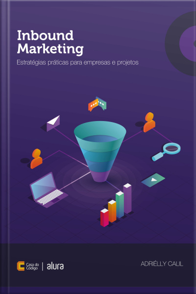 Inbound Marketing: Estratégias Práticas Para Empresas E Projetos