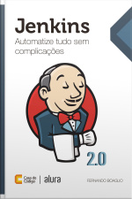 Jenkins: Automatize Tudo Sem Complicações