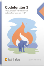 Codeigniter: Produtividade Na Criação De Aplicações Web Em Php