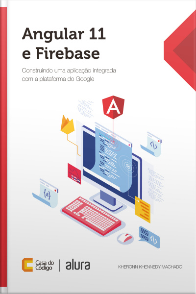 Angular 11 E Firebase: Construindo Uma Aplicação Integrada Com A Plataforma Do Google