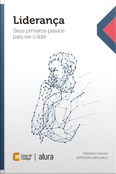 Liderança: Seus Primeiros Passos Para Ser O Líder