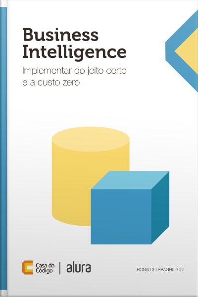 Business Intelligence: Implementar Do Jeito Certo E A Custo Zero