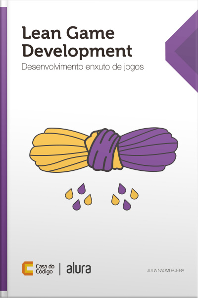 Lean Game Development: Desenvolvimento Enxuto De Jogos