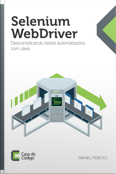 Selenium Webdriver: Descomplicando Testes Automatizados Com Java