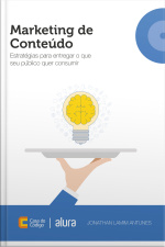 Marketing De Conteúdo: Estratégias Para Entregar O Que Seu Público Quer Consumir
