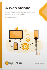 A Web Mobile: Design Responsivo E Além Para Uma Web Adaptada Ao Mundo Mobile