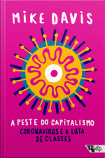 A Peste Do Capitalismo: Coronavírus E A Luta De Classes