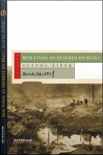 Bem-vindo Ao Deserto Do Real!: Cinco Ensaios Sobre O 11 De Setembro E Datas Relacionadas