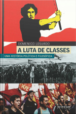 A Luta De Classes: Uma História Política E Filosófica