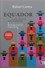 Equador: Da Noite Neoliberal À Revolução Cidadã
