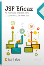 Jsf Eficaz: As Melhores Práticas Para O Desenvolvedor Web Java