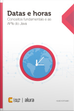 Datas E Horas: Conceitos Fundamentais E As Apis Do Java