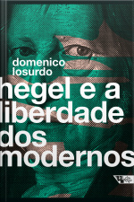 Hegel E A Liberdade Dos Modernos