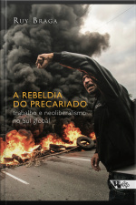 A Rebeldia Do Precariado