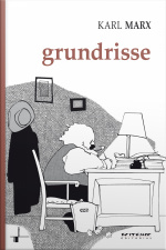 Grundrisse: Manuscritos Econômicos De 1857-1858: Esboços Da Crítica Da Economia Política