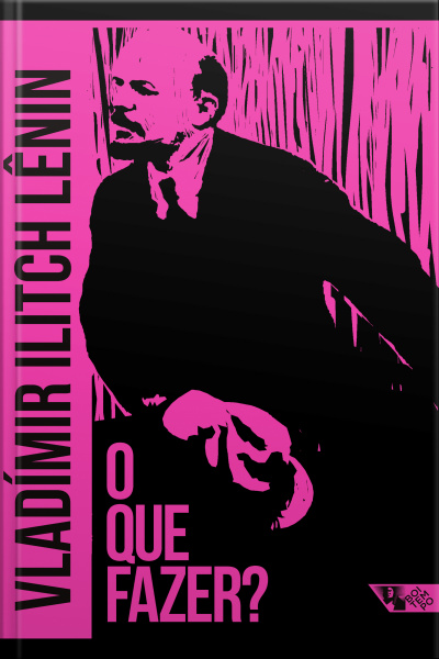 O Que Fazer?: Questões Candentes De Nosso Movimento