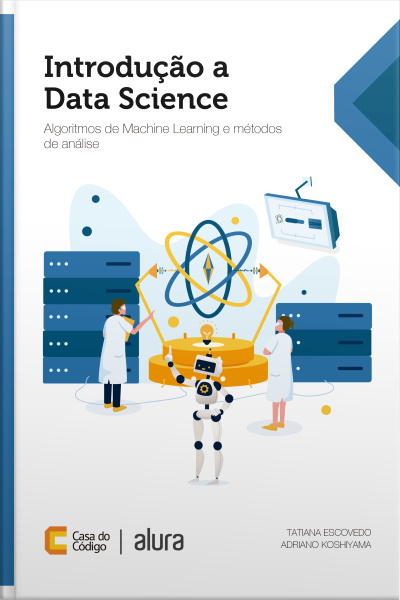 Introdução A Data Science: Algoritmos De Machine Learning E Métodos De Análise