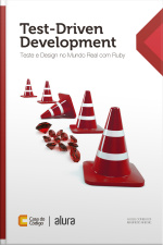 Test-driven Development: Teste E Design No Mundo Real Com Ruby