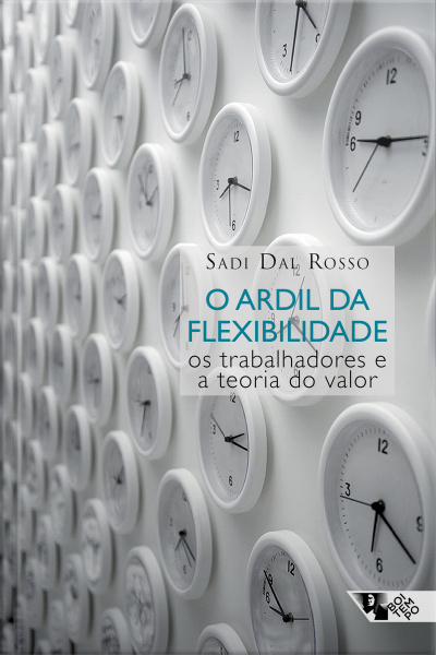 O Ardil Da Flexibilidade: Os Trabalhadores E A Teoria Do Valor