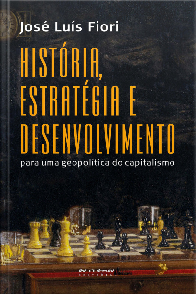 História, Estratégia E Desenvolvimento: Para Uma Geopolítica Do Capitalismo