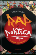 Rap E Política: Percepções Da Vida Social Brasileira