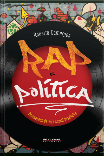 Rap E Política: Percepções Da Vida Social Brasileira