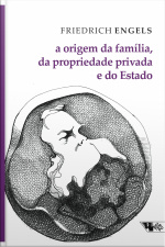 A Origem Da Família, Do Estado E Da Propriedade Privada