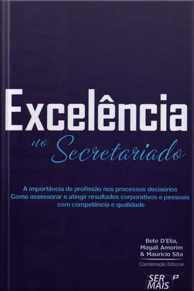 Excelência No Secretariado: A Importância Da Profissão Nos Processos Decisórios