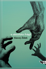 O Absoluto Frágil: Ou Por Que Vale A Pena Lutar Pelo Legado Cristão?