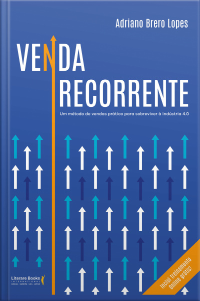 Venda Recorrente: Um Método De Vendas Prático Para Sobreviver À Indústria 4.0