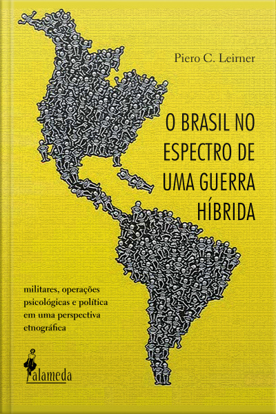 O Brasil No Espectro De Uma Guerra Híbrida: Militares, Operações Psicológicas E Política Em Uma Perspectiva Etnográfica