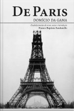 De Paris: Domício Da Gama, Estabelecimento Do Texto, Notas E Introdução Franco Baptista Sandanello