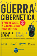 Guerra Cibernética: A Próxima Ameaça À Segurança E O Que Fazer A Respeito