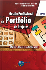 Gestão Profissional Do Portfólio De Projetos: Maturidade E Indicadores