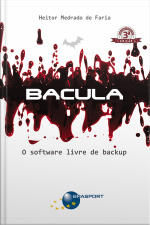 Bacula (3ª Edição): O Software Livre De Backup
