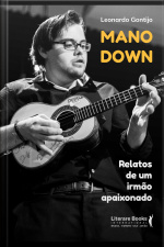 Mano Down: Relatos De Um Irmão Apaixonado
