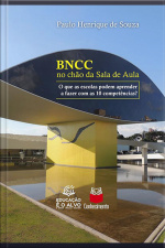 Bncc No Chão Da Sala De Aula: O Que As Escolas Podem Aprender A Fazer Com As 10 Competências?
