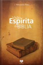 Visão Espírita Da Bíblia: Herculano Pires
