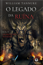 O Legado Da Ruína - Vol. 2: Os Príncipes Banidos