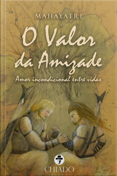 O Valor Da Amizade: Amor Incondicional Entre Vidas