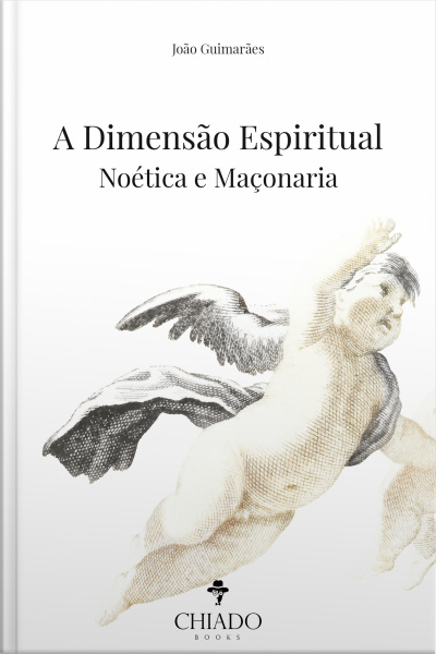 A Dimensão Espiritual: Noética E Maçonaria