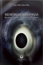 Memórias Irrisórias: Revelações De Uma Esquecida caixa Preta