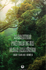 Narrativas Poéticas De Um Olhar Amazônico