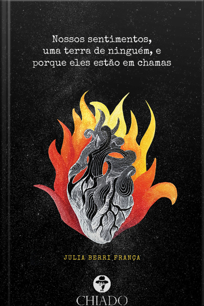 Nossos Sentimentos, Uma Terra De Ninguém, E Porque Eles Estão Em Chamas