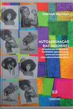 Autoafirmação Das Mulheres: Perspectivas Para Transposição Das Invisibilidades Organizacionais Por Meio De Uma Teoria Política De Justiça Substancialmente Igualitária