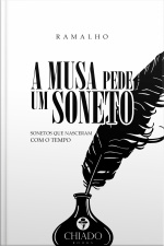 A Musa Pede Um Soneto: Sonetos Que Nasceram Com O Tempo