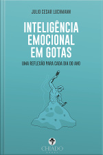 Inteligência Emocional Em Gotas: Uma Reflexão Para Cada Dia Do Ano