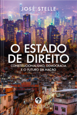 O Estado De Direito: Constitucionalismo, Democracia E O Futuro Da Nação