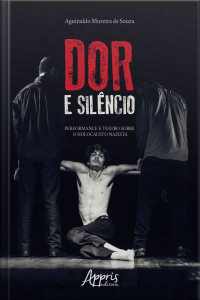 Dor E Silêncio: Performance E Teatro Sobre O Holocausto Nazista