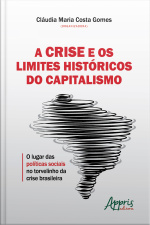 A Crise E Os Limites Históricos Do Capitalismo:: O Lugar Das Políticas Sociais No Torvelinho Potencial Da Crise Brasileira